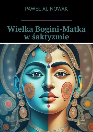 Wielka Bogini-Matka w śaktyzmie - Paweł Nowak