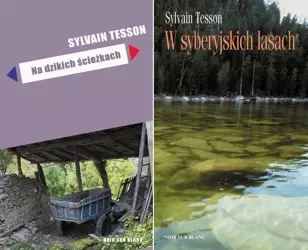W syberyjskich lasach + Na dzikich ścieżkach - Sylvain Tesson
