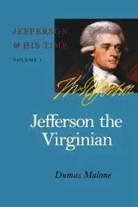 Jefferson, the Virginian - Malone Dumas