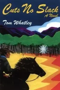 Cuts No Slack - Tom Whatley
