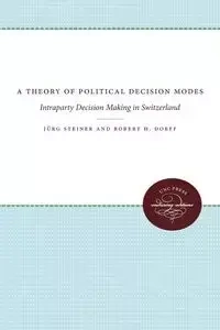 A Theory of Political Decision Modes - Steiner J�rg