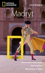 Madryt. Przewodnik National Geographic. Wydanie 2, zaktualizowane - Bennett Annie