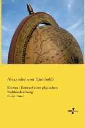 Kosmos - Entwurf einer physischen Weltbeschreibung - Alexander von Humboldt