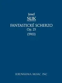 Fantasticke Scherzo, Op.25 - Suk Josef