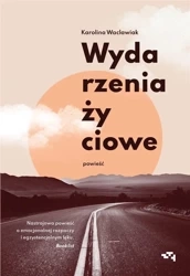 Wydarzenia życiowe - Karolina Waclawiak, Joanna Dżdża
