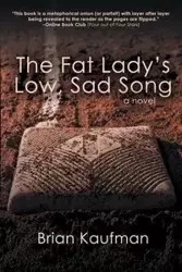 The Fat Lady's Low, Sad Song - Brian Kaufman