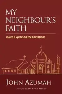 My Neighbour's Faith - John Azumah