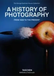 A History of Photography. From 1839 to the Present - Opracowanie zbiorowe