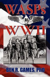 WASPs of WWII - Ben R. Games