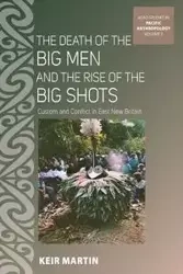 The Death of the Big Men and the Rise of the Big Shots - Martin Keir