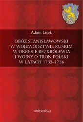 eBook Obóz stanisławowski w województwie ruskim w okresie bezkrólewia i wojny o tron Polski w latach 1733-1736 - Adam Lisek epub mobi