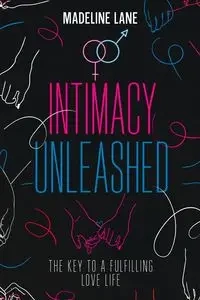 Intimacy Unleashed - Lane Madeline