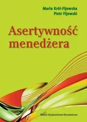 Asertywność menedżera - Maria Król Fijewska, Piotr Fijewski