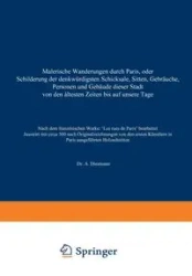Malerische Wanderungen Durch Paris, Oder Schilderung Der Denkwurdigsten Schicksale, Sitten, Gebrauche, Personen Und Gebaude Dieser Stadt Von Den Altes - Diezmann Dr A.