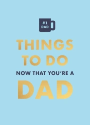 Things to Do. Now That You're a Dad. wer. angielska - David Baird