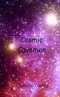 Cosmic Cavemen - Young Thomas