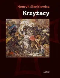 Krzyżacy T.1-2 - Henryk Sienkiewicz