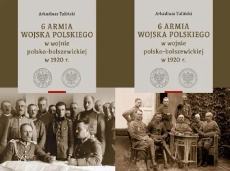 6 Armia Wojska Polskiego w wojnie polsko.. T.1-2 - Arkadiusz Tuliński