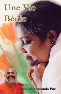 Une Vie Bénie - Swami Ramakrishnananda Puri