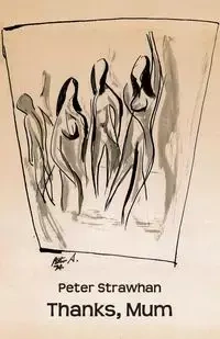 Thanks, Mum - Peter Strawhan