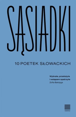 Sąsiadki. 10 poetek słowackich - praca zbiorowa