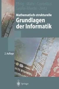 Mathematisch-strukturelle Grundlagen der Informatik - Ehrig Hartmut