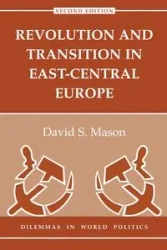 Revolution And Transition In East-central Europe - Mason David