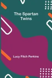 The Spartan Twins - Lucy Fitch Perkins
