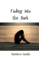Fading into the Dark - Matthew Smith