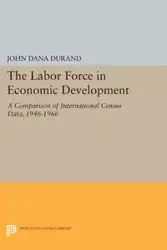 The Labor Force in Economic Development - John Dana Durand