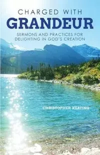 Charged with Grandeur - Christopher Keating