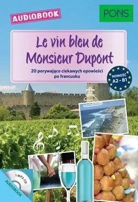 Le vin bleu de Monsieur Dupont A2-B1 audiobook - praca zbiorowa