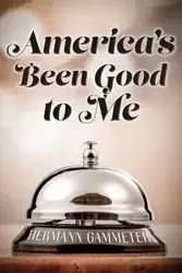 America's Been Good to Me - Gammeter Hermann