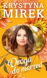 Droga do marzeń - Krystyna Mirek