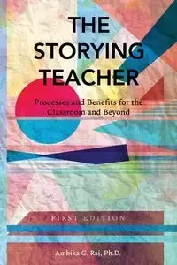 The Storying Teacher - Raj Ambika