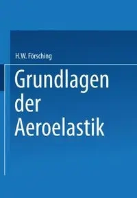Grundlagen Der Aeroelastik - Forsching H. W.