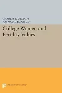 College Women and Fertility Values - Charles F. Westoff