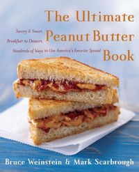 The Ultimate Peanut Butter Book - Bruce Weinstein