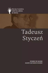 Polska filozofia chrześcijańska w XX wieku. Tadeusz Styczeń - praca zbiorowa