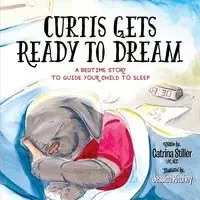 Curtis Gets Ready to Dream - Catrina Stiller LPC NCC