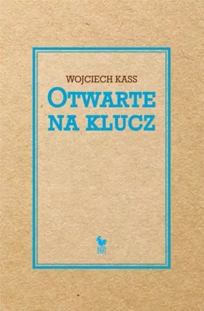 Otwarte na klucz - Wojciech Kass