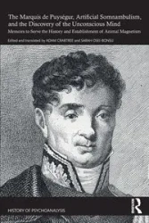 The Marquis de Puységur, Artificial Somnambulism, and the Discovery of the Unconscious Mind - Crabtree Adam