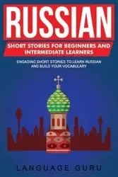Russian Short Stories for Beginners and Intermediate Learners - Guru Language