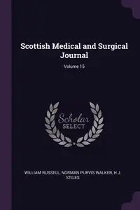 Scottish Medical and Surgical Journal; Volume 15 - Russell William