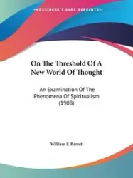 On The Threshold Of A New World Of Thought - Barrett William F.