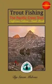 Trout Fishing the Pacific Crest Trail - Simon Melrose