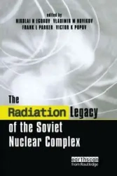 The Radiation Legacy of the Soviet Nuclear Complex - Egorov Nikolai N.