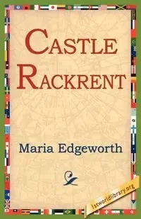 Castle Rackrent - Maria Edgeworth