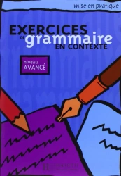 Exercices de grammaire en contexte - avance - Anne Akyüz, Bernadette Bazelle-Shamaei