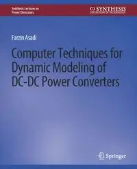 Computer Techniques for Dynamic Modeling of DC-DC Power Converters - Asadi Farzin